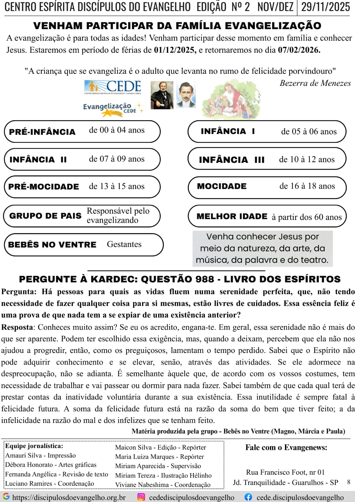 -Venha participar da evangelização -Questão 988 - livro dos espíritos